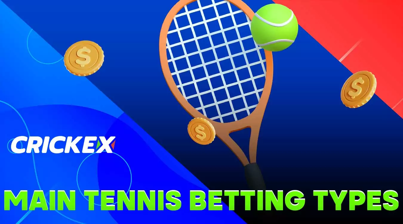 Explore the types of tennis bets available on the Crickex platform.